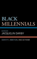Black Millennials: Identity, Ambition, and Activism - Hardcover