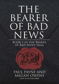 The Bearer of Bad News: Book 1 in the Bearer of Bad News Saga - Hardcover