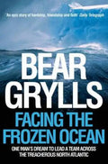 Facing the Frozen Ocean: One Man's Dream to Lead a Team Across the Treacherous North Atlantic - Paperback