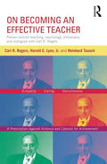 On Becoming an Effective Teacher: Person-Centered Teaching, Psychology, Philosophy, and Dialogues with Carl R. Rogers and Harold Lyon - Paperback