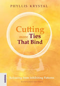 Cutting more Ties That Bind: Releasing from Inhibiting Patterns - Extended Edition - Paperback