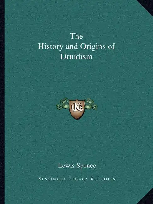 The History and Origins of Druidism - Paperback