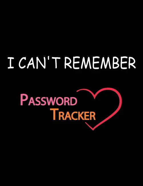 I Can't Remember: A Password Tracker - Paperback