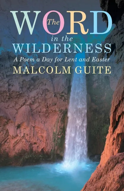 Word in the Wilderness: A Poem a Day for Lent and Easter - Paperback