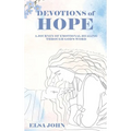 Devotions of Hope: A Journey of Emotional Healing Through God's Word. - Hardcover