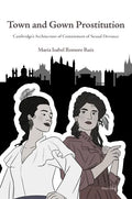 Town and Gown Prostitution: Cambridge's Architecture of Containment of Sexual Deviance - Paperback