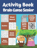Activity Book Brain Game Senior: 7 Different Activity Games for Seniors: Word Search, Sudoku Very Easy To Medium, Roundabouts Puzzles, Mandala Pattern - Paperback