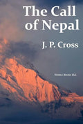 The Call of Nepal: My Life In the Himalayan Homeland of Britain's Gurkha Soldiers - Paperback