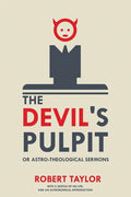 The Devil's Pulpit, or Astro-Theological Sermons: With a Sketch of His Life, and an Astronomical Introduction - Paperback