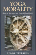Yoga Morality: Ancient Teachings at a Time of Global Crisis - Paperback