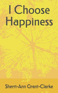 I Choose Happiness - Paperback