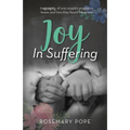 Joy in Suffering: A Memoir of One Couple's Pregnancy Losses and How They Found Happiness - Paperback