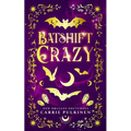 Batshift Crazy: A Frightfully Funny Paranormal Romantic Comedy - Paperback