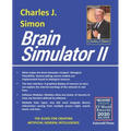 Brain Simulator II: The Guide for Creating Artificial General Intelligence - Paperback