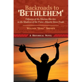 Backroads to 'Bethlehem': Odysseys of the Maroon Warrior, in the Shadows of the Trans-Atlantic Slave Trade - Paperback