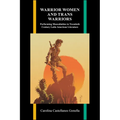 Warrior Women and Trans Warriors: Performing Masculinities in Twentieth-Century Latin American Literature - Hardcover