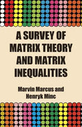A Survey of Matrix Theory and Matrix Inequalities - Paperback