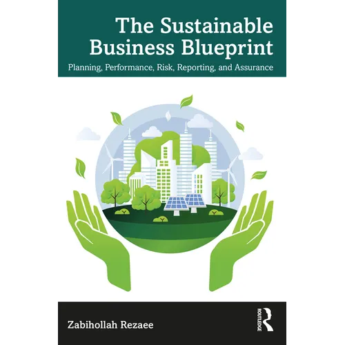 The Sustainable Business Blueprint: Planning, Performance, Risk, Reporting, and Assurance - Paperback