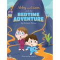 Abby and Liam and the Bedtime Adventure - Hardcover