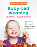 Baby-Led Weaning: 0% Dramas, 100% Soluciones / Baby-Led Weaning: Zero Dramas, Hundreds of Solutions - Paperback
