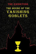 The House of the Vanishing Goblets: (A Golden-Age Mystery Reprint) - Paperback