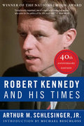 Robert Kennedy and His Times: 40th Anniversary Edition - Paperback