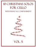 10 Christmas Solos for Cello with Piano Accompaniment: Vol. 5 - Paperback