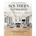 Contemporary Southern Vernacular: Creating Sustainable Houses for Hot, Humid Climates - Hardcover
