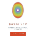 Pause Now: Handbook for a Spiritual Revolution - Paperback