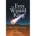 THE Eyes OF THE Wizard King: A Balance in All Things - Paperback