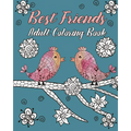 Best Friends Adult Coloring Book: Animals, Nature Patterns and Mandalas to Color with Touching and Humorous Quotes about Best Friends - Paperback