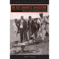 In Idi Amin's Shadow: Women, Gender, and Militarism in Uganda - Paperback