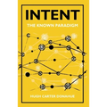 Intent: The Known Paradigm - Paperback