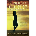 Seriously God?: Spiritual Insights when Life Suddenly Changes - Paperback