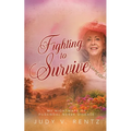 Fighting to Survive: My Nightmare of Pudendal Nerve Entrapment - Paperback