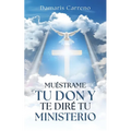 Muéstrame Tu Don Y Te Diré Tu Ministerio - Paperback