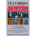 Testimony: from the literary memoirs of Semyon Izrailevich Lipkin - Paperback
