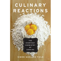 Culinary Reactions: The Everyday Chemistry of Cooking - Paperback