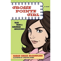 Grosse Pointe Girl: Tales from a Suburban Adolescence - Paperback