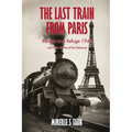 The Last Train from Paris and other stories of the Holocaust - Paperback