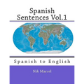 Spanish Sentences Vol.1: Spanish to English - Paperback