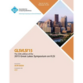 GLSVLSI 15 2015 Great Lakes Symposium on VLSI - Paperback