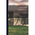 Faclair Gaidhlig: A Gaelic Dictionary, Specially Designed for Beginners; Volume 1 - Hardcover