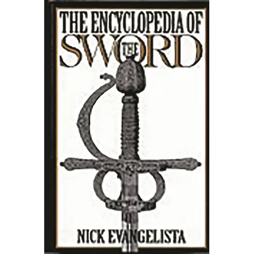 The Encyclopedia of the Sword - Hardcover