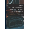 Ann MacGregor's Cookbook for Frozen Foods - Paperback
