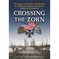Crossing the Zorn: The January 1945 Battle at Herrlisheim as Told by the American and German Soldiers Who Fought It - Paperback
