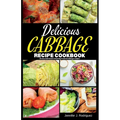 Delicious Cabbage Recipe Cookbook: 20 easy and mouth-watering Trusted cabbage recipes - Paperback