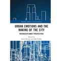 Urban Emotions and the Making of the City: Interdisciplinary Perspectives - Paperback