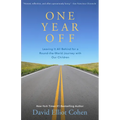 One Year Off: Leaving It All Behind for a Round-The-World Journey with Our Children - Paperback