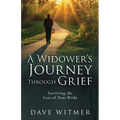 A Widower's Journey Through Grief: Surviving the Loss of Your Bride - Paperback